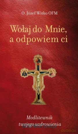 Wołaj do mnie, a powiem ci [KSIĄŻKA]