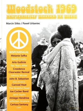 Woodstock 1969. Najpiękniejszy weekend XX wieku [KSIĄŻKA]