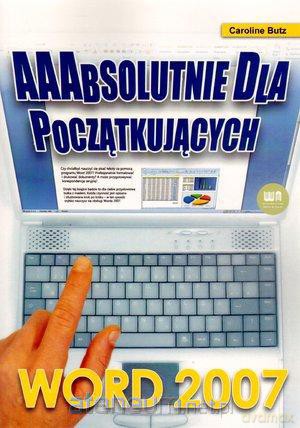 Word 2007. AAAbsolutnie dla początkujących [KSIĄŻKA]
