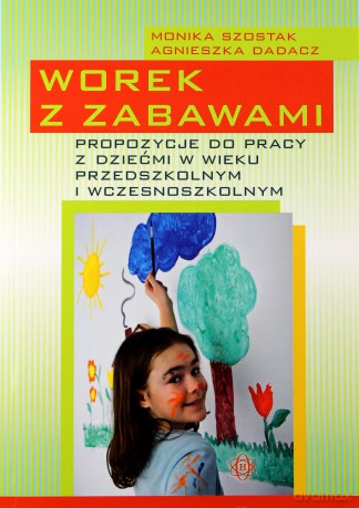 Worek z zabawkami. Propozycje do pracy z dziećmi.. [KSIĄŻKA]
