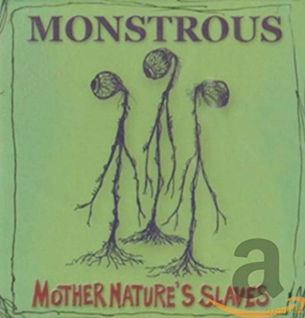 Monstrous: Mother Nature's Slaves [CD]