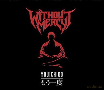 Without Mercy: Mouichido [CD]