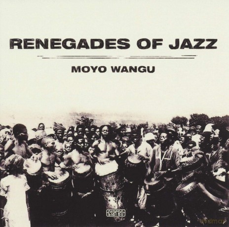 Renegades of Jazz: Moyo Wangu [CD]