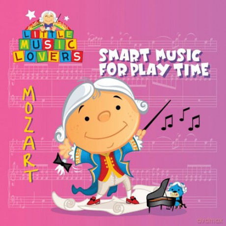 Little Music Lovers: Mozart-Smart Music For Play... [CD]