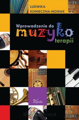 Wprowadzenie do muzykoterapii [KSIĄŻKA]