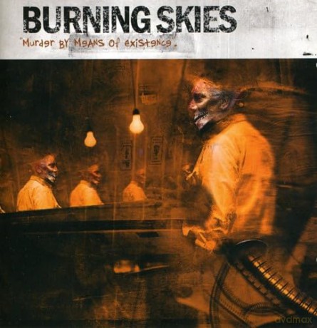 Burning Skies: Murder By Means Of Existence [CD]