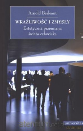 Wrażliwość i zmysły. Estetyczna przemiana... [KSIĄŻKA]