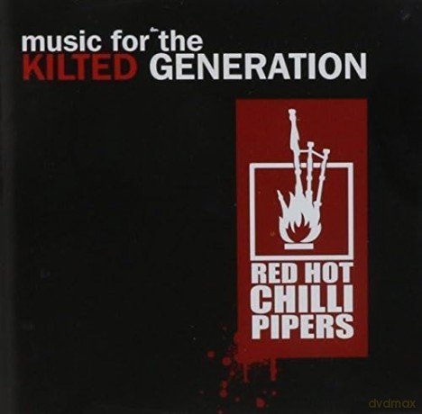 Red Hot Chilli Pipers: Music for the Kilted Generation [CD]