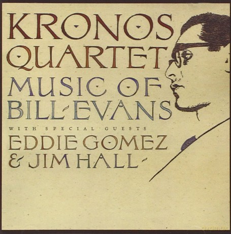 Kronos Quartet: Music of Bill Evans [CD]