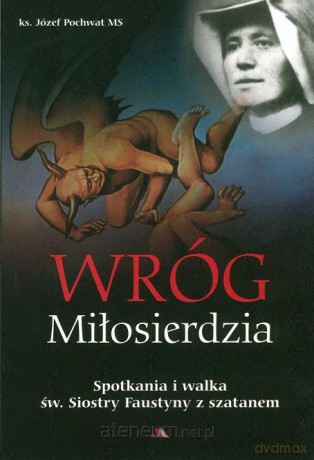 Wróg Miłosierdzia. Spotkania i walka... [KSIĄŻKA]