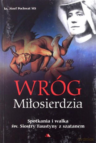 Wróg Miłosierdzia. Spotkania i walka... [KSIĄŻKA]