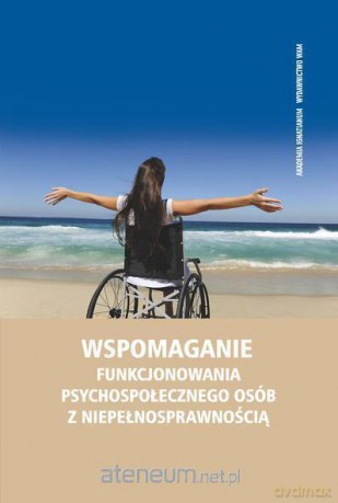 Wspomaganie funcjonowania psychospołecznego... [KSIĄŻKA]