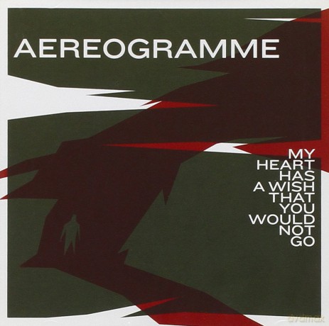 Aereogramme: My Heart Has a Wish That You W [CD]