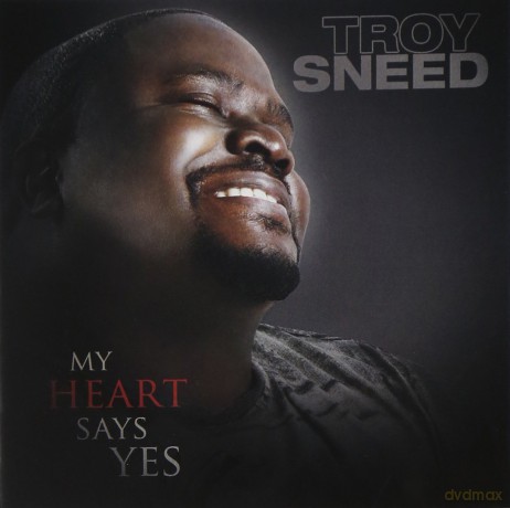 Troy Sneed: My Heart Says Yes [CD]