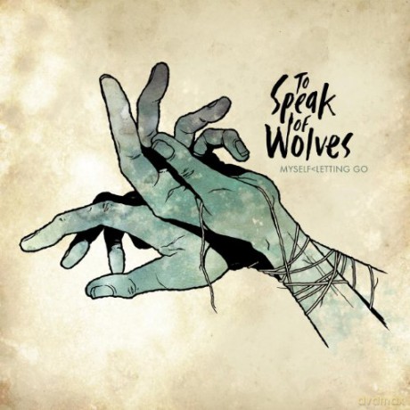 To Speak of Wolves: Myself Letting Go [CD]