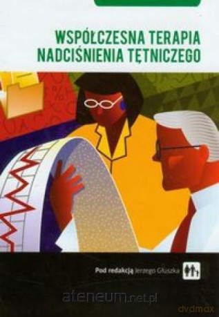 Współczesna terapia nadciśnienia tętniczego [KSIĄŻKA]