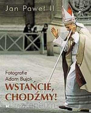 Wstańcie, chodźmy! [KSIĄŻKA]