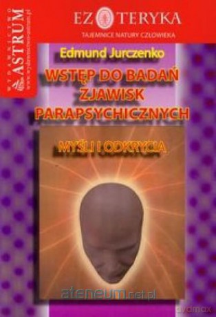 Wstęp do badań zjawisk parapsychicznych [KSIĄŻKA]