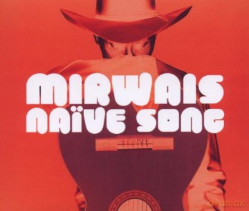 Mirwais: Naive Song [CD]