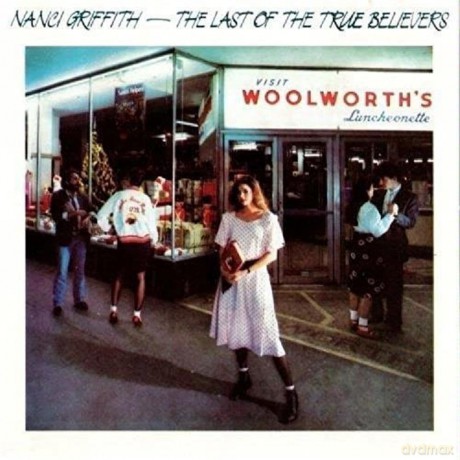 Nanci Griffith: Nanci Griffith. The Last Of The True Believers. Original 1988 [CD]