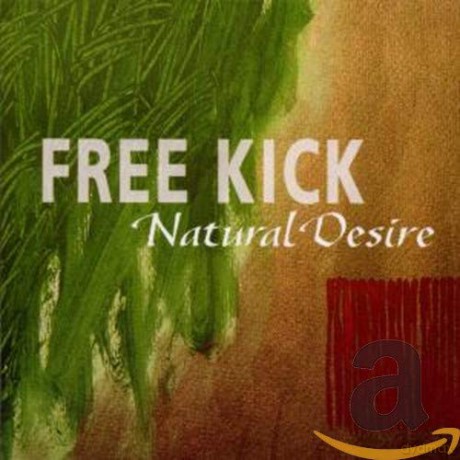 Free Kick: Natural Desire [CD]