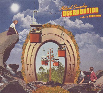 Remo Drive: Natural Everyday Degradation [CD]