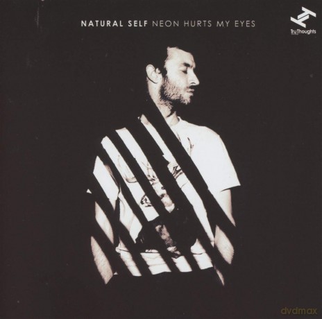 Natural Self: Neon Hurts My Eyes [CD]