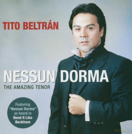 Tito Beltran: Nessun Dorma - the Amazing Tenor [CD]