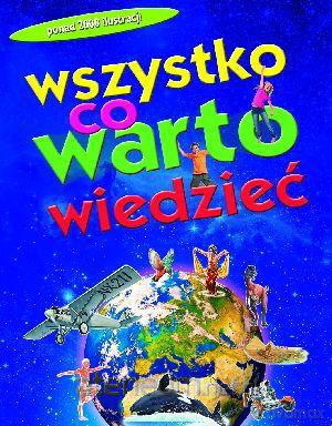 Wszystko, co warto wiedzieć. Encyklopedia... [KSIĄŻKA]