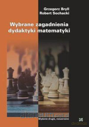 Wybrane zagadnienia dydaktyki matematyki [KSIĄŻKA]
