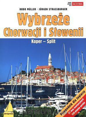 Wybrzeże Chorwacji i Słowenii. Koper - Split [KSIĄŻKA]