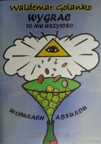 Wygrać to nie wszystko. W oparach absurdu [KSIĄŻKA]