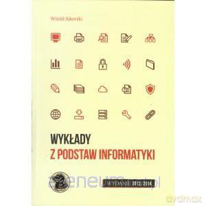 Wykłady z podstaw informatyki wyd.2013/2014 [KSIĄŻKA]