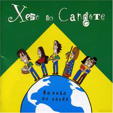Xero No Cangote: No Meio Do Mundo [CD]