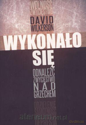Wykonało się. Odnaleźć zwycięstwo nad grzechem [KSIĄŻKA]