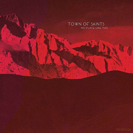 Town of Saints: No Place Like This [CD]