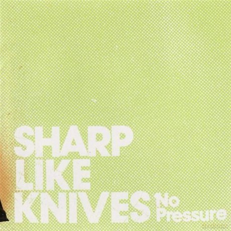 Sharp Like Knives: No Pressure [CD]