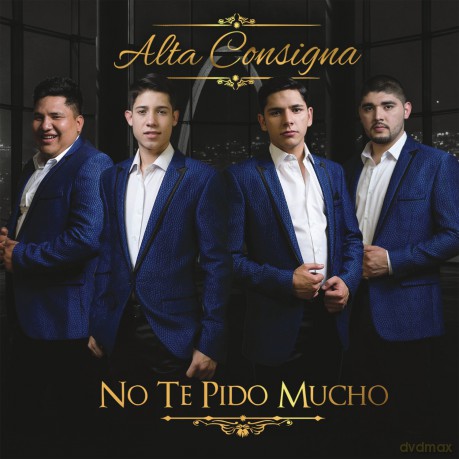 Alta Consigna: No Te Pido Mucho [CD]