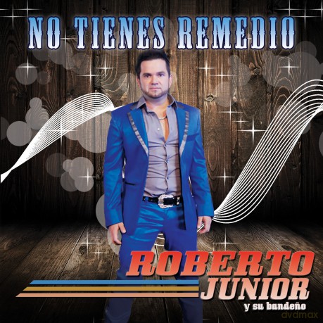 Roberto Junior Y Su Bandeno: No Tienes Remedio [CD]