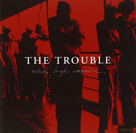 Trouble: Nobody Laughs Anymore [CD]