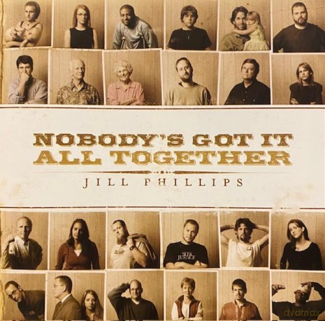 Jill Phillips: Nobodys Got It All Together [CD]