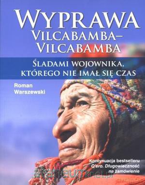 Wyprawa Vilcabamba-Vilcabamba. Śladami wojownika, [KSIĄŻKA]