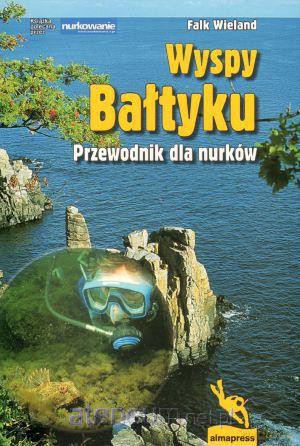 Wyspy Bałtyku. Przewodnik dla nurków [KSIĄŻKA]