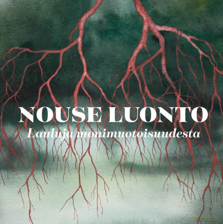 Nouse Luonto - Lauluja Monimuotoisuudesta [CD]