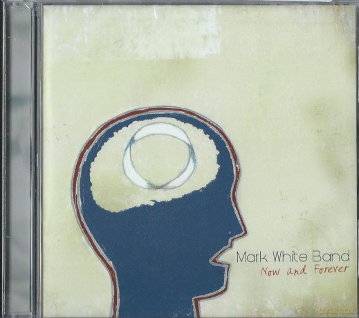Mark White: Now And Forever [CD]