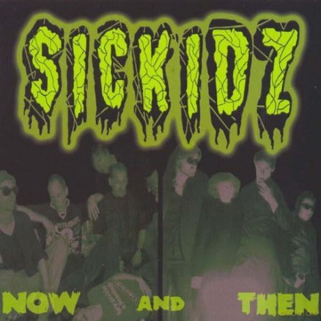 Sickidz: Now and Then [CD]