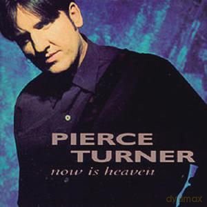 Pierce Turner: Now Is Heaven [CD]