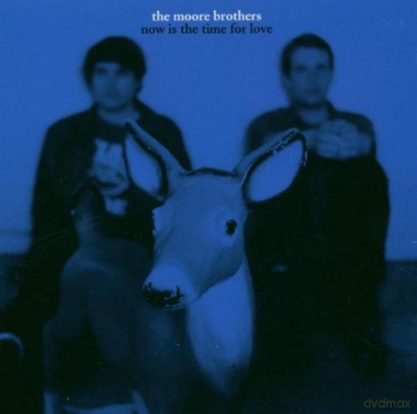 Moore Brothers: Now Is The Time For Love [CD]