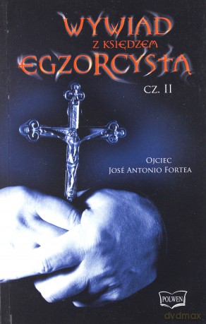 Wywiad z księdzem egzorcystą. Część 2 [KSIĄŻKA]