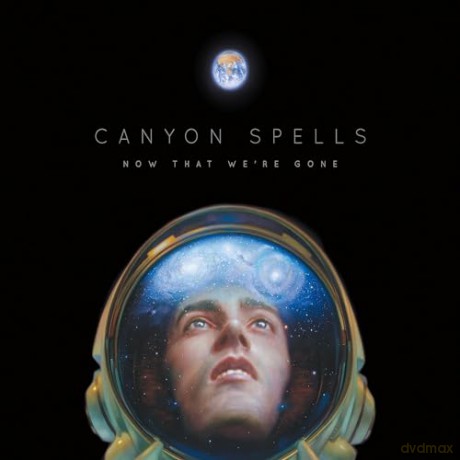 Canyon Spells: Now That We Re Gone [CD]